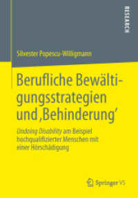 Berufliche Bewältigungsstrategien und ‚Behinderung' : Undoing Disability am Beispiel hochqualifizierter Menschen mit einer Hörschädigung