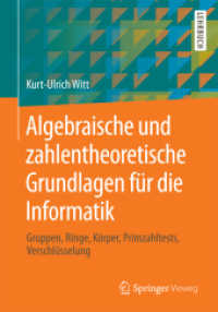 Algebraische und zahlentheoretische Grundlagen für die Informatik : Gruppen, Ringe, Körper, Primzahltests, Verschlüsselung