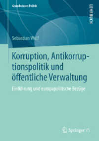 Korruption, Antikorruptionspolitik und öffentliche Verwaltung : Einführung und europapolitische Bezüge (Grundwissen Politik) （2014）