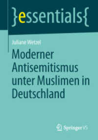 Moderner Antisemitismus unter Muslimen in Deutschland (essentials) （2014. vii, 24 S. VII, 24 S. 1 Abb. 210 mm）