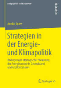 Strategien in der Energie- und Klimapolitik : Bedingungen strategischer Steuerung der Energiewende in Deutschland und Großbritannien (Energiepolitik und Klimaschutz. Energy Policy and Climate Protection) （2014）