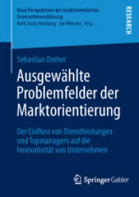 Ausgewählte Problemfelder der Marktorientierung : Der Einfluss von Dienstleistungen und Topmanagern auf die Innovativität von Unternehmen (Neue Perspektiven der marktorientierten Unternehmensführung)