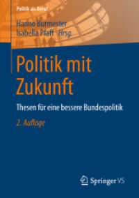 Politik mit Zukunft : Thesen für eine bessere Bundespolitik (Politik als Beruf) （2ND）