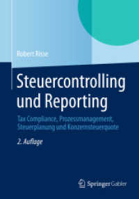 Steuercontrolling und Reporting : Tax Compliance, Prozessmanagement, Steuerplanung und Konzernsteuerquote （2ND）