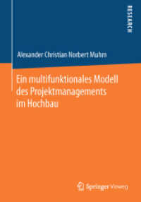 Ein multifunktionales Modell des Projektmanagements im Hochbau （2014. ix, 275 S. IX, 275 S. 72 Abb. 210 mm）
