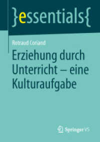 Erziehung durch Unterricht - eine Kulturaufgabe (Essentials) （2014. vii, 16 S. VII, 16 S. 1 Abb. 210 mm）