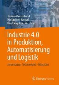 Industrie 4.0 in Produktion, Automatisierung Und Logistik : Anwendung, Technologien Und Migration