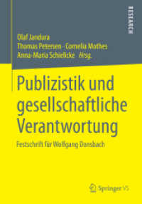 Publizistik und gesellschaftliche Verantwortung : Festschrift für Wolfgang Donsbach （2015）