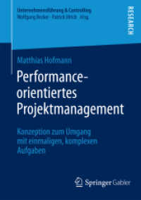 Performance-orientiertes Projektmanagement : Konzeption zum Umgang mit einmaligen, komplexen Aufgaben (Unternehmensführung & Controlling)