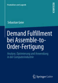 Demand Fulfillment bei Assemble-to-Order-Fertigung : Analyse, Optimierung und Anwendung in der Computerindustrie (Produktion und Logistik) （2014）