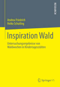 Inspiration Wald : Untersuchungsergebnisse von Waldwochen in Kindertagesstätten （2014. viii, 104 S. VIII, 104 S. 13 Abb. 210 mm）