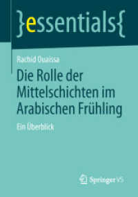 Die Rolle der Mittelschichten im Arabischen Frühling : Ein Überblick (Essentials) （2014. vii, 29 S. VII, 29 S. 1 Abb. 210 mm）