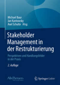 Stakeholder Management in der Restrukturierung : Perspektiven und Handlungsfelder in der Praxis （2ND）