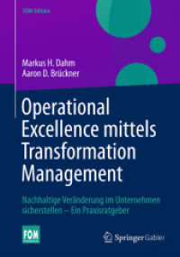 Operational Excellence mittels Transformation Management : Nachhaltige Veränderung im Unternehmen sicherstellen. Ein Praxisratgeber (FOM-Edition) （2014. xviii, 476 S. XVIII, 476 S. 164 Abb. 240 mm）