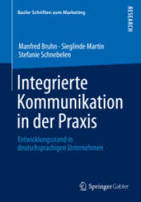 Integrierte Kommunikation in der Praxis : Entwicklungsstand in deutschsprachigen Unternehmen (Basler Schriften zum Marketing)
