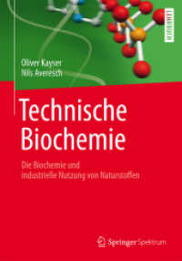Technische Biochemie : Die Biochemie und industrielle Nutzung von Naturstoffen (Springer-Lehrbuch) （2015. xiv, 242 S. XIV, 242 S. 386 Abb. in Farbe. 254 mm）