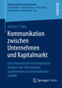 Kommunikation zwischen Unternehmen und Kapitalmarkt : Eine theoretische und empirische Analyse von Informationsasymmetrien im Unternehmensumfeld (Auditing and Accounting Studies)