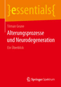 Alterungsprozesse und Neurodegeneration : Ein Überblick (Essentials) （2014. viii, 39 S. VIII, 39 S. 7 Abb. 210 mm）