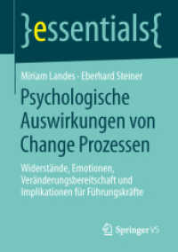 Psychologische Auswirkungen von Change Prozessen : Widerstände, Emotionen, Veränderungsbereitschaft und Implikationen für Führungskräfte (essentials) （2014. viii, 32 S. VIII, 32 S. 8 Abb. 210 mm）