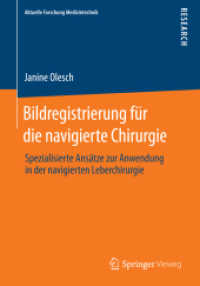 Bildregistrierung für die navigierte Chirurgie : Spezialisierte Ansätze zur Anwendung in der navigierten Leberchirurgie (Aktuelle Forschung Medizintechnik - Latest Research in Medical Engineering)