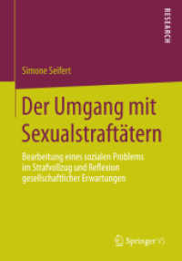 Der Umgang mit Sexualstraftätern : Bearbeitung eines sozialen Problems im Strafvollzug und Reflexion gesellschaftlicher Erwartungen （2014）