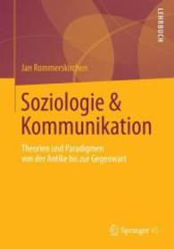Soziologie & Kommunikation : Theorien und Paradigmen von der Antike bis zur Gegenwart