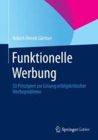 Funktionelle Werbung : 50 Prinzipien zur Lösung erfolgskritischer Werbeprobleme