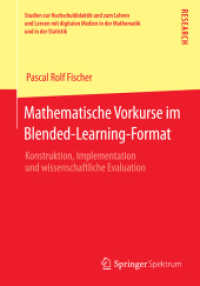 Mathematische Vorkurse im Blended-Learning-Format (Studien zur Hochschuldidaktik und zum Lehren und Lernen mit digitalen Medien in der Mathematik und in d) （2014. xvii, 404 S. XVII, 404 S. 106 Abb., 24 Abb. in Farbe. 210 mm）
