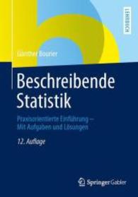 Beschreibende Statistik : Praxisorientierte Einführung - Mit Aufgaben 