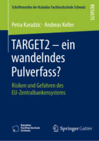 TARGET2 - ein wandelndes Pulverfass? : Risiken und Gefahren des EU-Zentralbankensystems (Schriftenreihe der Kalaidos Fachhochschule Schweiz) （2014）