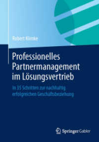 Professionelles Partnermanagement im Lösungsvertrieb : In 35 Schritten zur nachhaltig erfolgreichen Geschäftsbeziehung （2015）