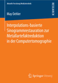 Interpolations-basierte Sinogrammrestauration zur Metallartefaktreduktion in der Computertomographie (Aktuelle Forschung Medizintechnik - Latest Research in Medical Engineering)