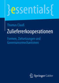 Zuliefererkooperationen : Formen, Zielsetzungen und Governancemechanismen (Essentials) （2014. vii, 48 S. VII, 48 S. 1 Abb. 210 mm）