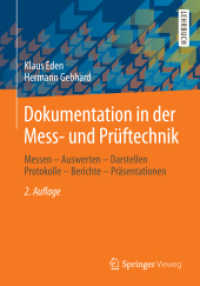 Dokumentation in der Mess- und Prüftechnik : Messen - Auswerten - Darstellen Protokolle - Berichte - Präsentationen. Mit zahlreichen Übungsaufgaben mit ausführlichen Lösungen （2. Aufl. 2014. ix, 200 S. IX, 200 S. 66 Abb. Mit zahlreichen Übun）