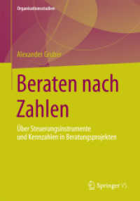 Beraten nach Zahlen : Über Steuerungsinstrumente und Kennzahlen in Beratungsprojekten (Organisationsstudien)