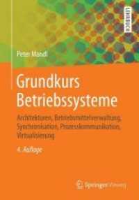 Grundkurs Betriebssysteme : Architekturen， Betriebsmittelverwaltung， Synchronisation， Prozesskommunikation， Virtualisierung