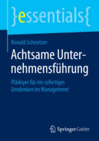 Achtsame Unternehmensführung : Plädoyer für ein sofortiges Umdenken im Management (Essentials) （2014. x, 52 S. X, 52 S. 210 mm）
