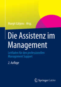 Die Assistenz im Management : Leitfaden für den professionellen Management Support （2ND）
