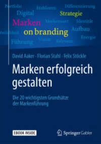 Marken erfolgreich gestalten, m. 1 Buch, m. 1 E-Book : Die 20 wichtigsten Grundsätze der Markenführung. E-Book inside. Zugangscode im Buch （1. Aufl. 2015. xvii, 194 S. XVII, 194 S. 10 Abb. Book + eBook. 240 mm）