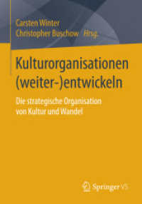 Kulturorganisationen (weiter-)entwickeln : Die strategische Organisation von Kultur und Wandel （1. Aufl. 2024. 2024. Etwa 250 S. 210 mm）