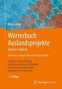 Wörterbuch Auslandsprojekte Deutsch-Englisch Dictionary of Projects Abroad / German-English : Angebot, Vertrag, Planung, Ausführung Und Auslandstätigkeit Contracting, Planning, Design, Execution and Living Abroad （3RD）