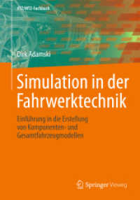 Simulation in der Fahrwerktechnik : Einführung in die Erstellung von Komponenten- und Gesamtfahrzeugmodellen (ATZ/MTZ-Fachbuch) （2014. xvi, 255 S. XVI, 255 S. 177 Abb., 70 Abb. in Farbe. 240 mm）