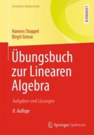 bungsbuch Zur Linearen Algebra : Aufgaben Und Lsungen (Grundkurs Mathematik) （8TH）