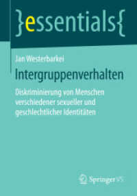 Intergruppenverhalten : Diskriminierung von Menschen verschiedener sexueller und geschlechtlicher Identitäten (essentials) （2014. ix, 33 S. IX, 33 S. 1 Abb. 210 mm）