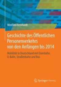 Geschichte Des ffentlichen Personenverkehrs Von Den Anfngen Bis 2014 : Mobilitt in Deutschland Mit Eisenbahn, U-bahn, Straenbahn Und Bus