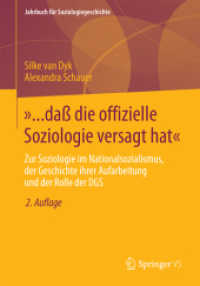 »... daß die offizielle Soziologie versagt hat« : Zur Soziologie im Nationalsozialismus, der Geschichte ihrer Aufarbeitung und der Rolle der DGS (Jahrbuch für Soziologiegeschichte) （2ND）