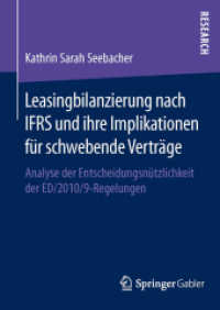 Leasingbilanzierung nach IFRS und ihre Implikationen für schwebende Verträge : Analyse der Entscheidungsnützlichkeit der ED/2010/9-Regelungen （2014）