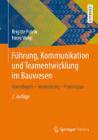 Führung， Kommunikation und Teamentwicklung im Bauwesen : Grundlagen - Anwendung - Praxistipps