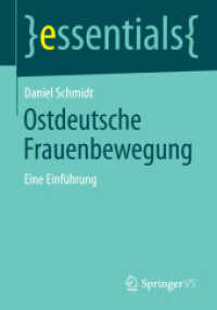 Ostdeutsche Frauenbewegung : Eine Einführung (essentials) （2015. ix, 25 S. IX, 25 S. 1 Abb. 210 mm）