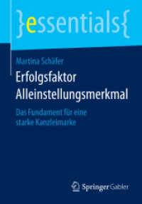 Erfolgsfaktor Alleinstellungsmerkmal : Das Fundament für eine starke Kanzleimarke (Essentials) （2014. xiii, 43 S. XIII, 43 S. 22 Abb. 210 mm）